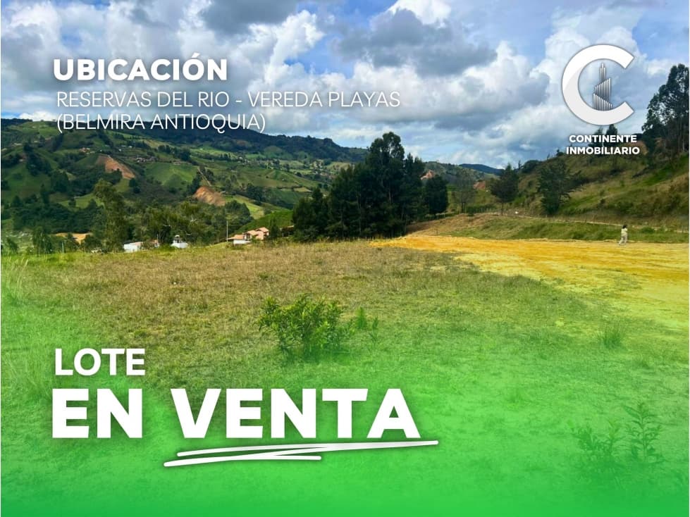VENTA DE LOTES EN PARCELA RESERVAS DEL RIO, VEREDA PLAYAS BELMIRA - 1